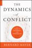 The The Dynamics of Conflict : A Guide To Engagement and Intervention Book