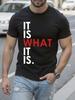 It Is What It Is Tshirt - 100% Cotton Casual Streetwear H...