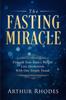 The Intermittent Fasting - The Fasting Miracle : The Fasting Miracle - Unleash Your Body's Weight-Loss Mechanism With One Simple Tweak Book