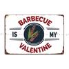 Barbecue Is My Valentine Bbq Metal Sign Plaques Decoration Bar Club Create Tin Sign Poster