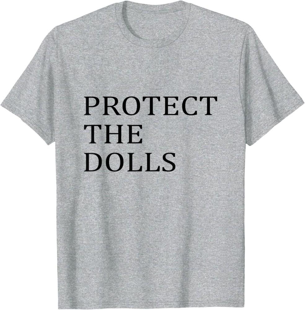 

Protect The Dolls Bratchella Design Minimalist Unisex T-Shirt 3XL