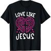 Love Like Jesus Faith Heart Valentines Christian Men Women Cotton Men T Shirt