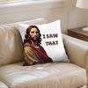 Jesus I Saw That Pillow Case Cushion Cover Soft Cute Throw Pillow Case For Car Sofa Pillowcase Polyester With Zipper