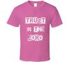 Trust In The Lord Pink Christian Jesus Christ T Shirt