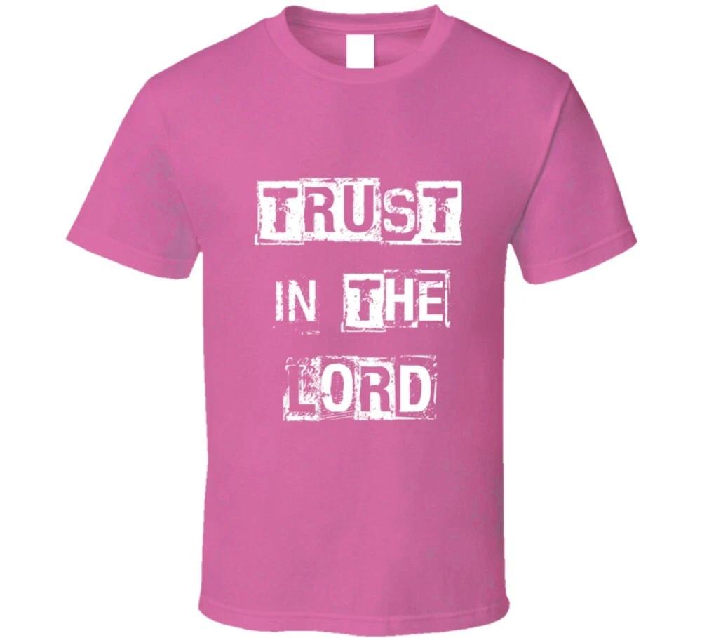Trust In The Lord Pink Christian Jesus Christ T Shirt 3XL