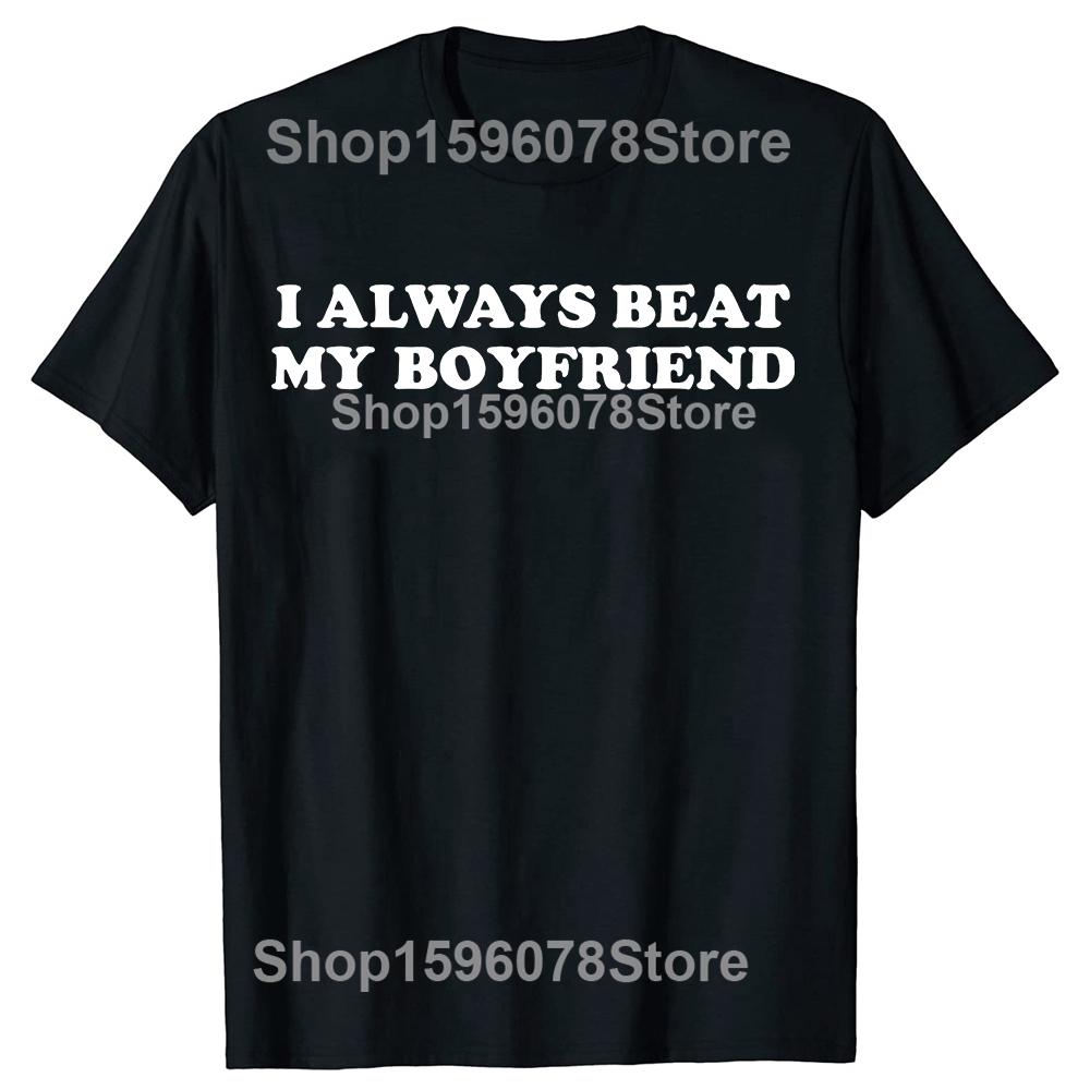 I Have My Boyfriend Always Funny Relationship Valentine Tshirts Casual 100 Cotton Oversized Crewneck Collar Hip Hop T Shirt