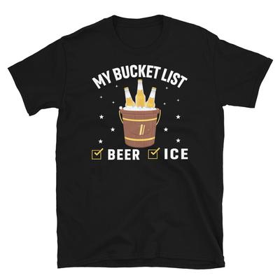 My Bucket List Beer Ice Retirement Accomplishment Short-Sleeve Unisex T-Shirt