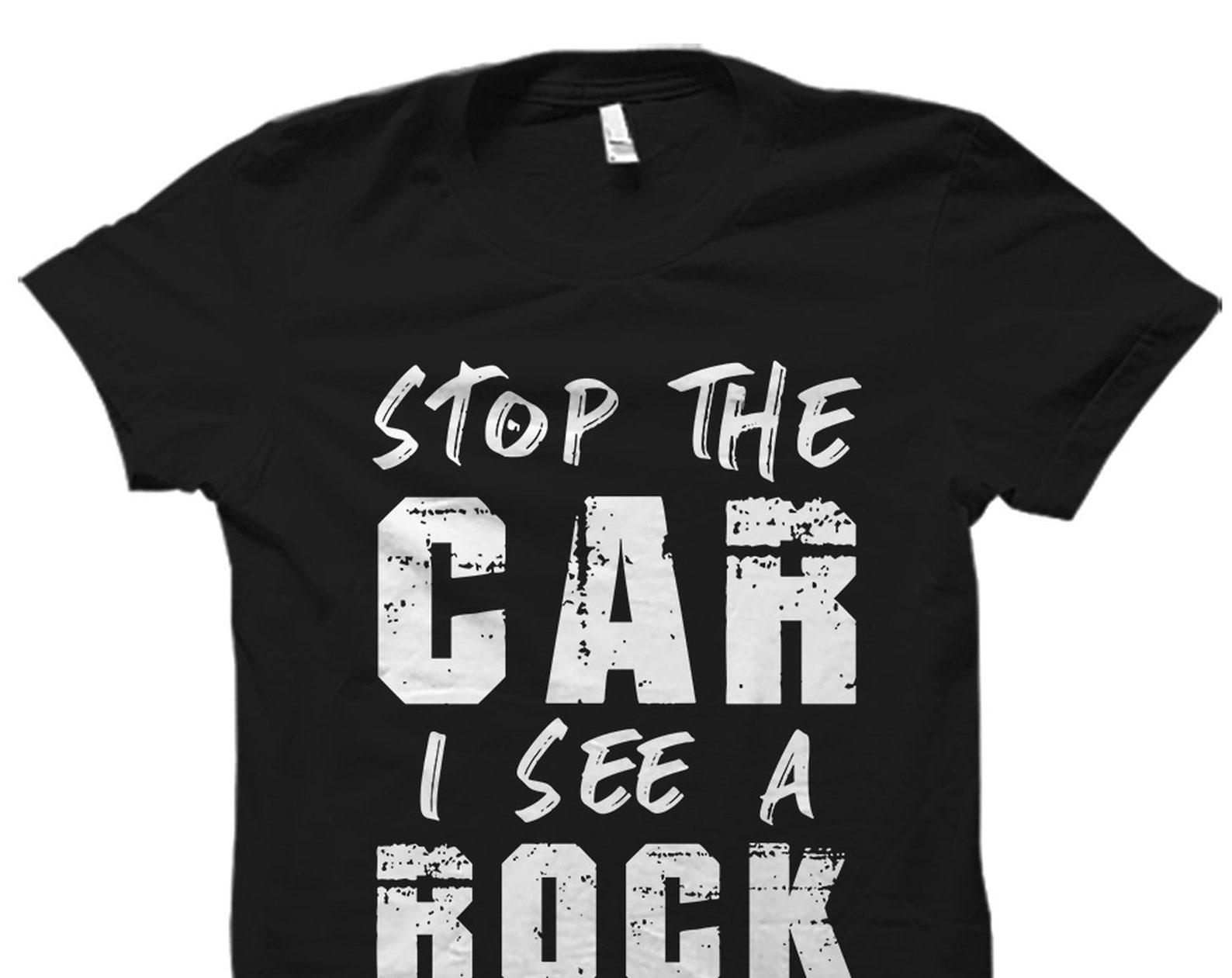 Stop The Car I See A Rock Shirt. Geologist Shirt. Geology Shirt. Geologist Gift. Geology Gift. Geology Student Shirt. Geology #OS5556 4XL