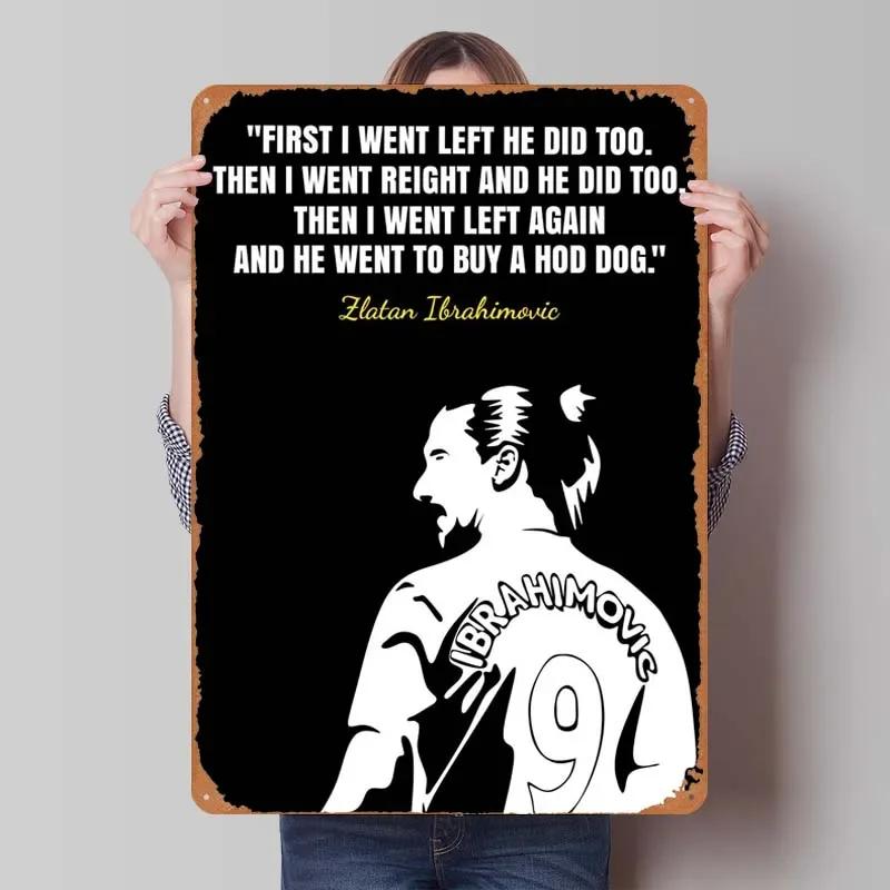 Zlatan Ibrahimovic Zitate Blechschild Inspirierende Poster Gamer Zimmer Dekoration Mann Innenwanddeko Wohnzimmer Retro
