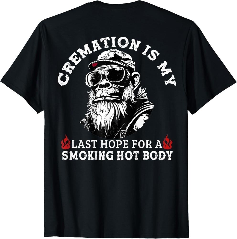 

Кремация — моя последняя надежда на сногсшибательное тело (На спине) унисекс футболка S