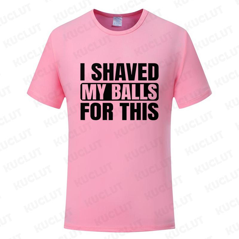 I Shaved My Balls for This Funny Gift Boy Printed Top T-Shirts Tops Tees Men Newest Casual Graphic Tees Summer Fashion Clothes