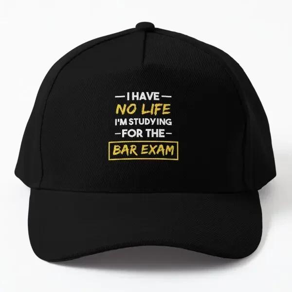 Bar Exam I Have No Life Law School Gradu  Baseball Cap Hat Casual Outdoor Solid Color Summer Casquette Women Bonnet Black