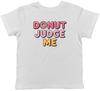 Donut Judge Me Funny Dessert Iced Ring Kids T-Shirt Boys Girls Gift
