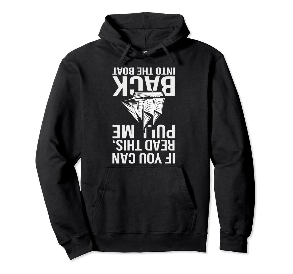 If You Can Read This Pull Me Back Into The Boat Sailor. Hoodie