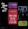 CD BIRD & BEE - Ray Guns Are Not Just The Future 5099926439327PR Blue Note 2009 Europe Dance & Electronica Used