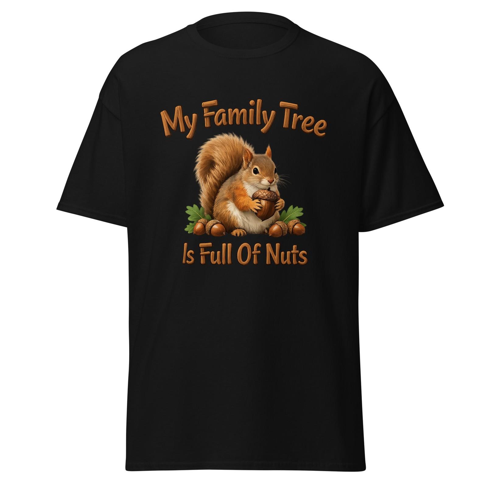 My Family Tree Is Full Of Nuts - Funny Squirrel Family Shirt, Unisex L