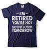 Ik ben Gepensioneerd Shirt Grappig Pensioen Cadeau T-shirt Veel Plezier op het Werk Morgen Shirt Unisex T-shirt