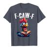 Funny F Caw F Chicken Rooster Cawing F-Caw-F Saying Pun T-Shirt