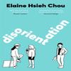 Disorientation by Elaine Hsieh Chou Hardback Book 9781529079685