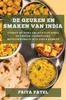 Libro De Geuren En Smaken Van India : Verken De Rijke Smaken Van India En Creeer Authentieke Meesterwerken In Je Eigen Keuken