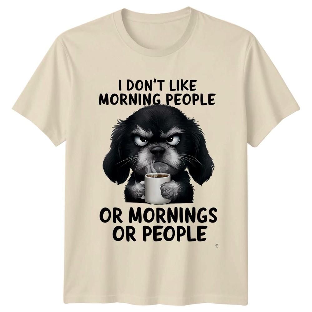 I Dont Like Morning People Grumpy Dog AntiMorning Humor Unisex Graphic Tee