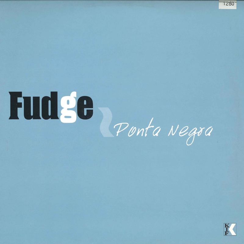 

12inch Record FUDGE - Ponta Negra KIF037 KIF 2004 France Dance & Electronica Used