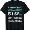 A Day Without Video Games T-shirts. Funny Video Game Shirt Cotton T Shirt for Men Casual Tops T Shirt On Sale Casual
