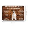 Při návštěvě mého domu si pamatujte na rohožku s Jack Russell teriérem, protiskluzovou podložku do koupelny, kuchyně, na podlahu u dveří na toaletu, před vstupem