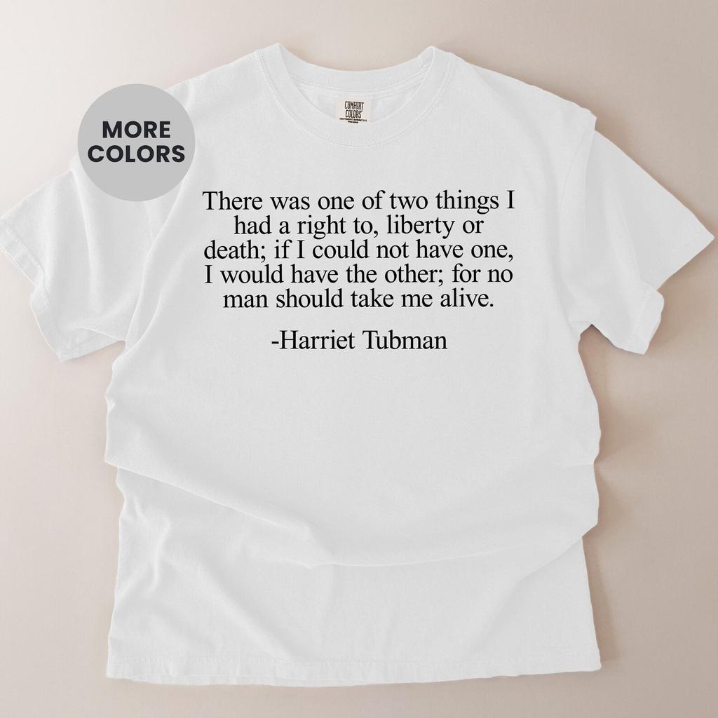Comfort Colors Harriet Tubman Liberty Or Death Quote Shirt and kids shirt Abolitionist Freedom Graphic Tee Black History Gift Trend