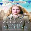 Elsies Wartime Wish by Carol MacLean Paperback Book 9781804360392