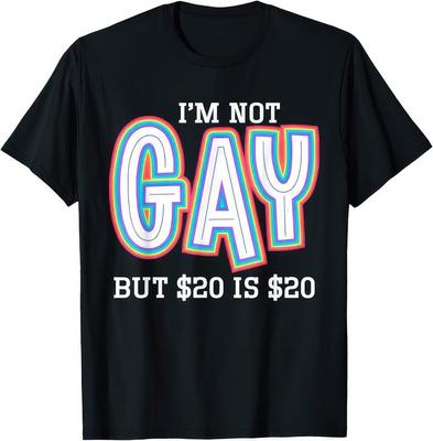 Nie som gay, ale 20 libier je 20 libier Vtipný vtip Humor Darčekové tričko