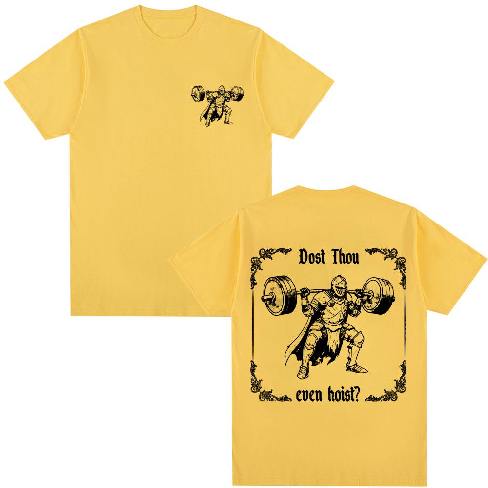 Dost Thou Even Hoist Medueval Gym Graphic TShirts Funny Knight Weightlifting Harajuku Tshirt Loose Unisex Women Cotton T Shirts