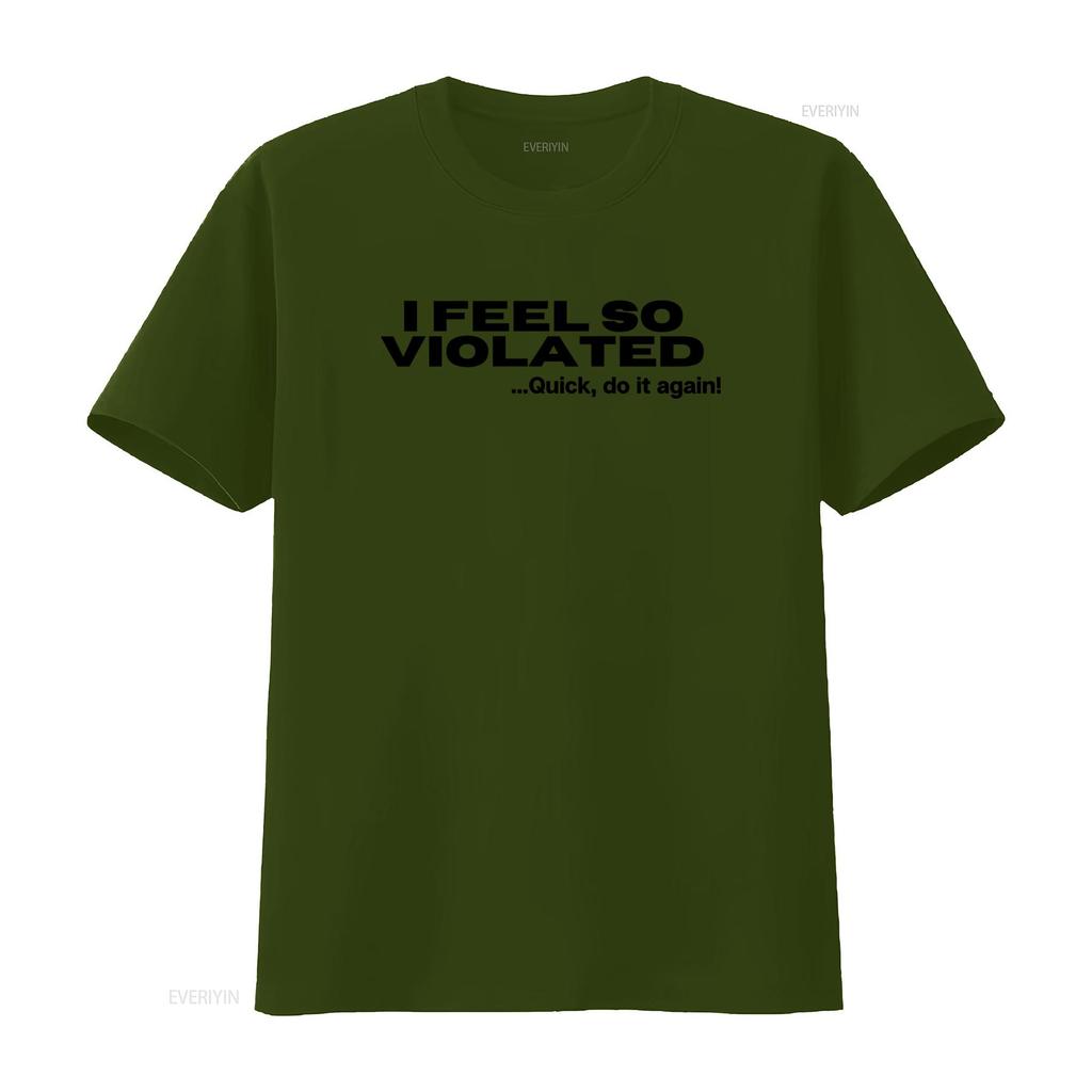 Cítím se tak narušený Rychle to udělej znovu Vtipný Sarcastic Humor Tričko Unikátní Design pro Milovníky Americké Módy vintage Vypraný