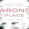 Wrong Place by Michelle Davies Paperback Book 9781447284222