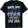 Crazy Sister In Law And I 'm Not Afraid To Use Her Gift Unisex T-Shirt