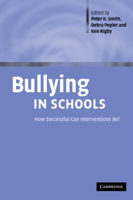 The Bullying In Schools : How Successful Can Interventions Be? Book
