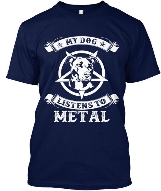 My Dog Listen To Metals T-Shirt Size S to 5XL