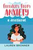 The Freedom from Anxiety : A Devotional Book