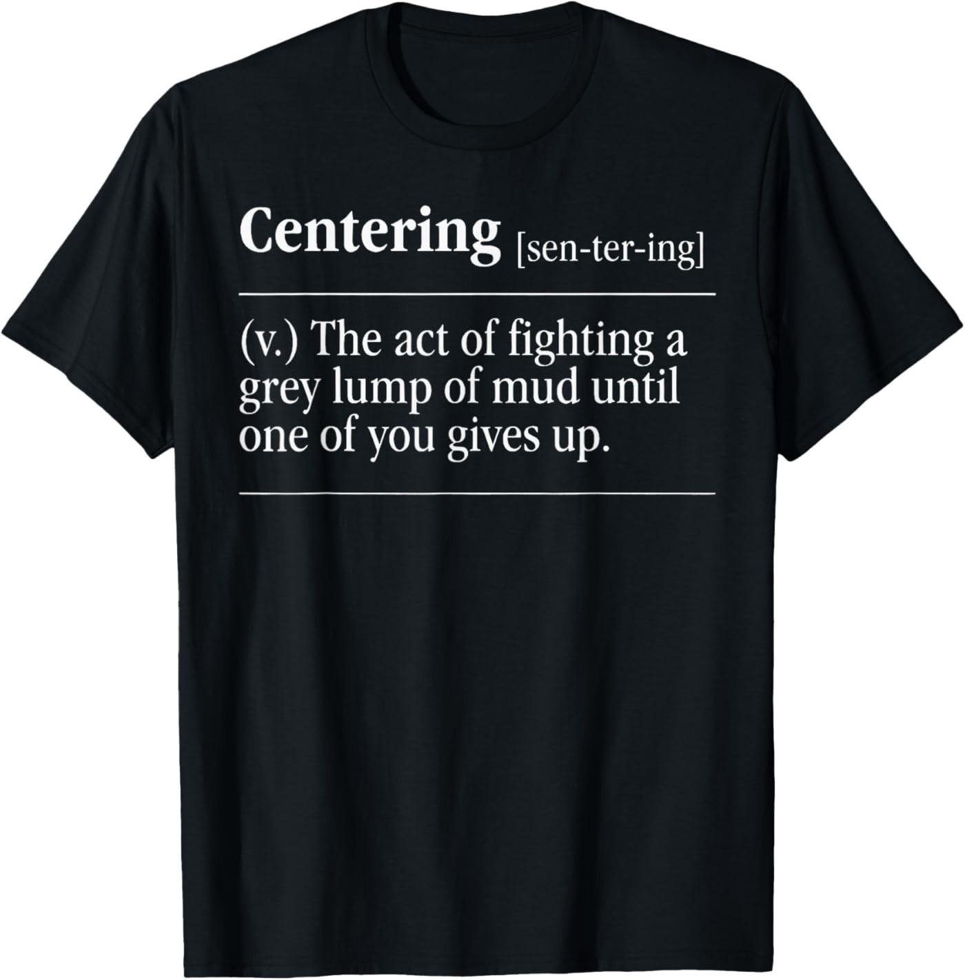 Centering Definition The Act of Fighting A Grey Lump T-Shirt M