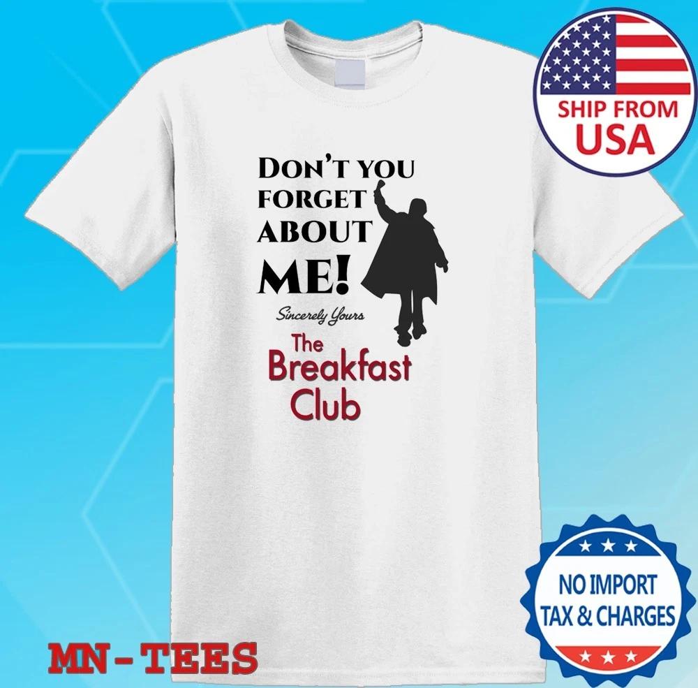 The Breakfast Club Don t You Forget About Me White Size S-5XL XL
