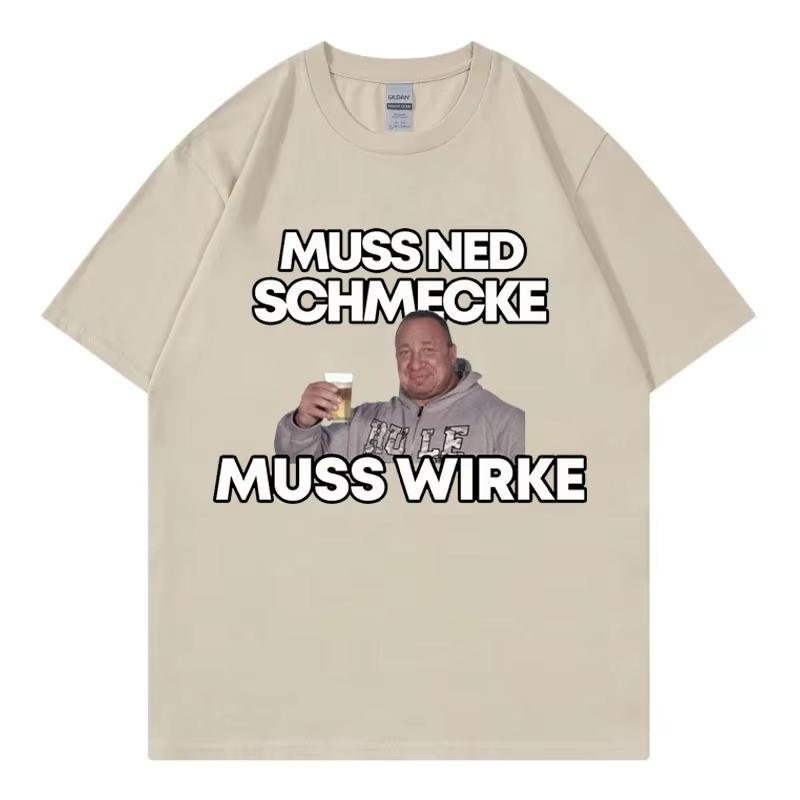 

Markus Ruhl Meme Funny Graphic T-Shirts Muss Ned Schmecke Muss Wirke T-Shirt Unisex Fashion Casual Oversize T-shirts Streetwear 4XL
