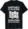 Cadeau Mahjong Drôle Cool Le Bonheur C'est Jouer au Mahjong Cadeau Filles T-Shirt Unisexe