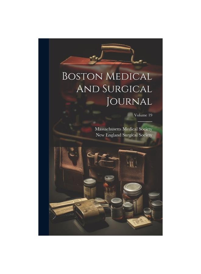 Boston Medical And Surgical Journal; Volume 19