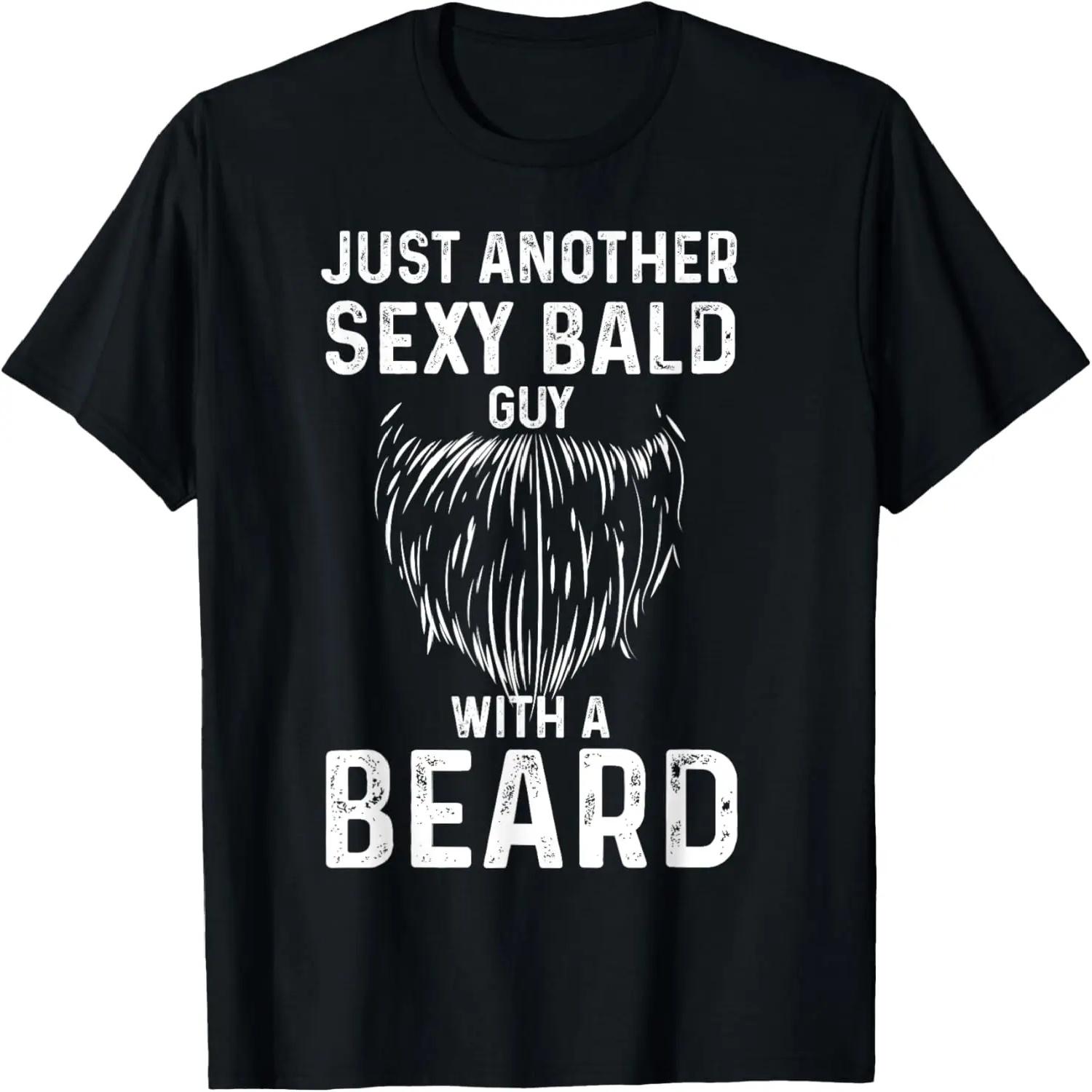 Just Another Sexy Bald Guy with a Beard T-Shirt S чёрный
