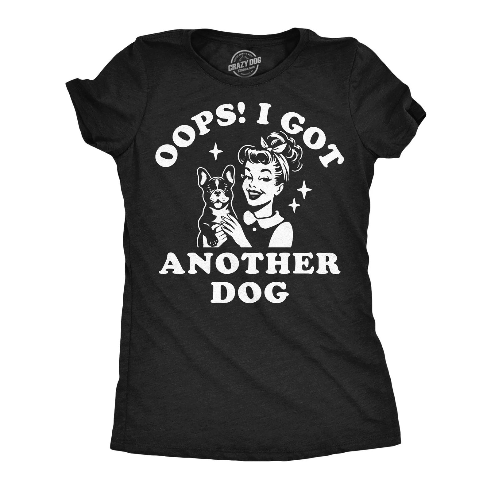 Womens Funny T Shirts Oops I Got Another Dog Sarcastic Pet Lovers Graphic XXXXL