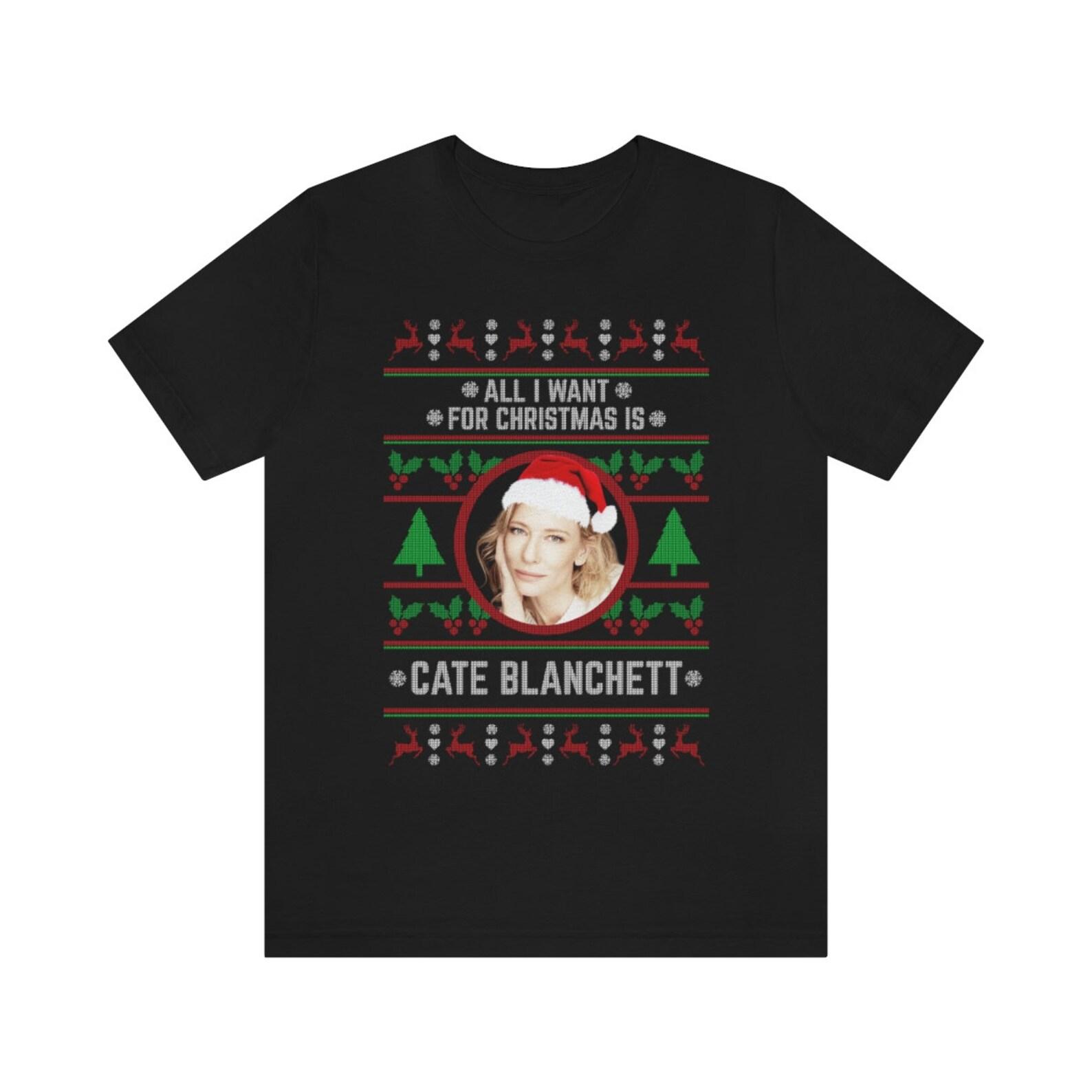 All I want for Christmas is Cate Blanchett T-shirt L