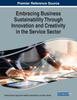 The Embracing Business Sustainability Through Innovation and Creativity In the Service Sector Book