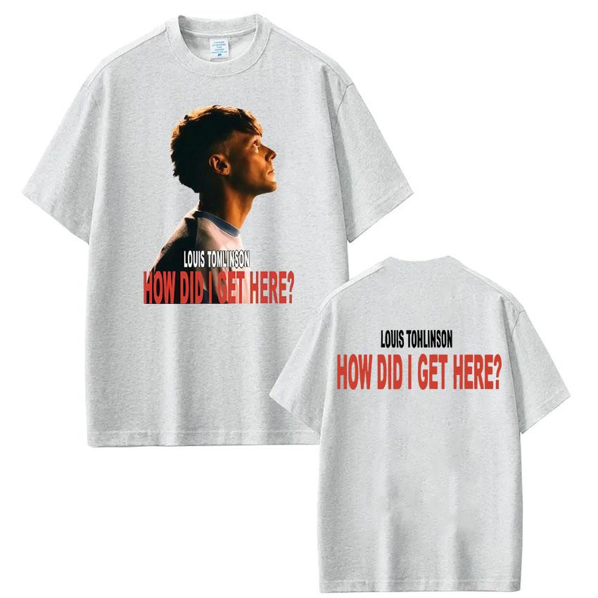 Singer Louis Tomlinson How Did I Get Here Tour 2026 Print Tees Men Women Hiphop Tshirt Casual pure Cotton Tshirs Streetwear