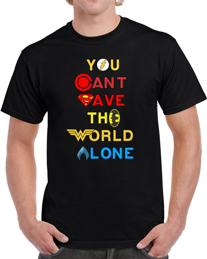 Justice League You Cant Save The World Alone T Shirt Superhero Top S
