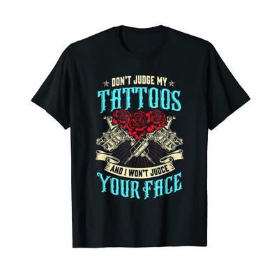 Lustiger Tattoo Liebhaber Tattooing Fan Dont Judge My Tattoos T Shirt Vintage Top For Everyday Wear Stylish Stretched